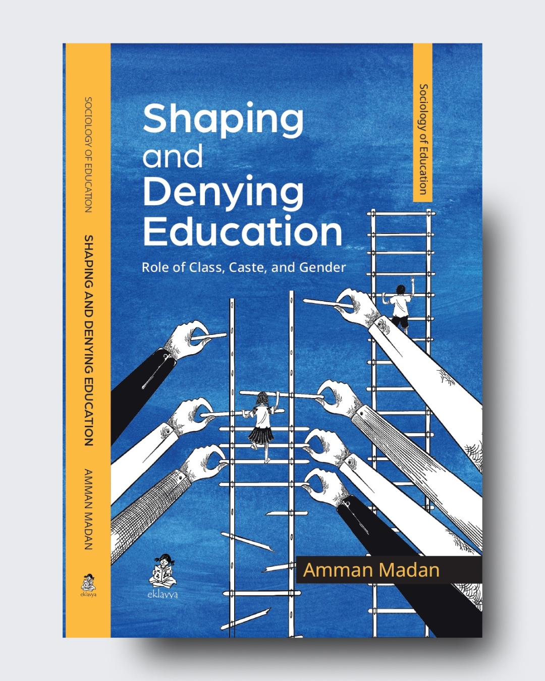 Shaping and Denying Education-Role of Class, Caste, and Gender